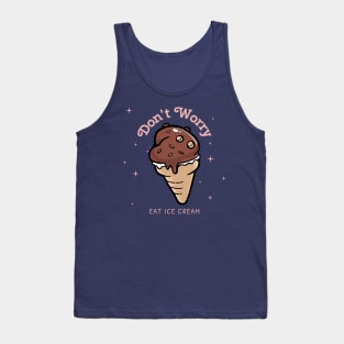 Don't Worry Eat Ice Cream chocolate fudge Tank Top